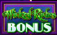 wicked riches bonus